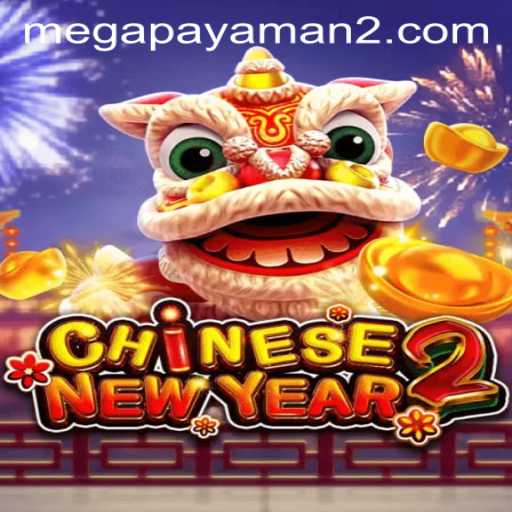 Exploring the Vibrant World of CHINESENEWYEAR2: A Digital Journey to Mega Payaman
